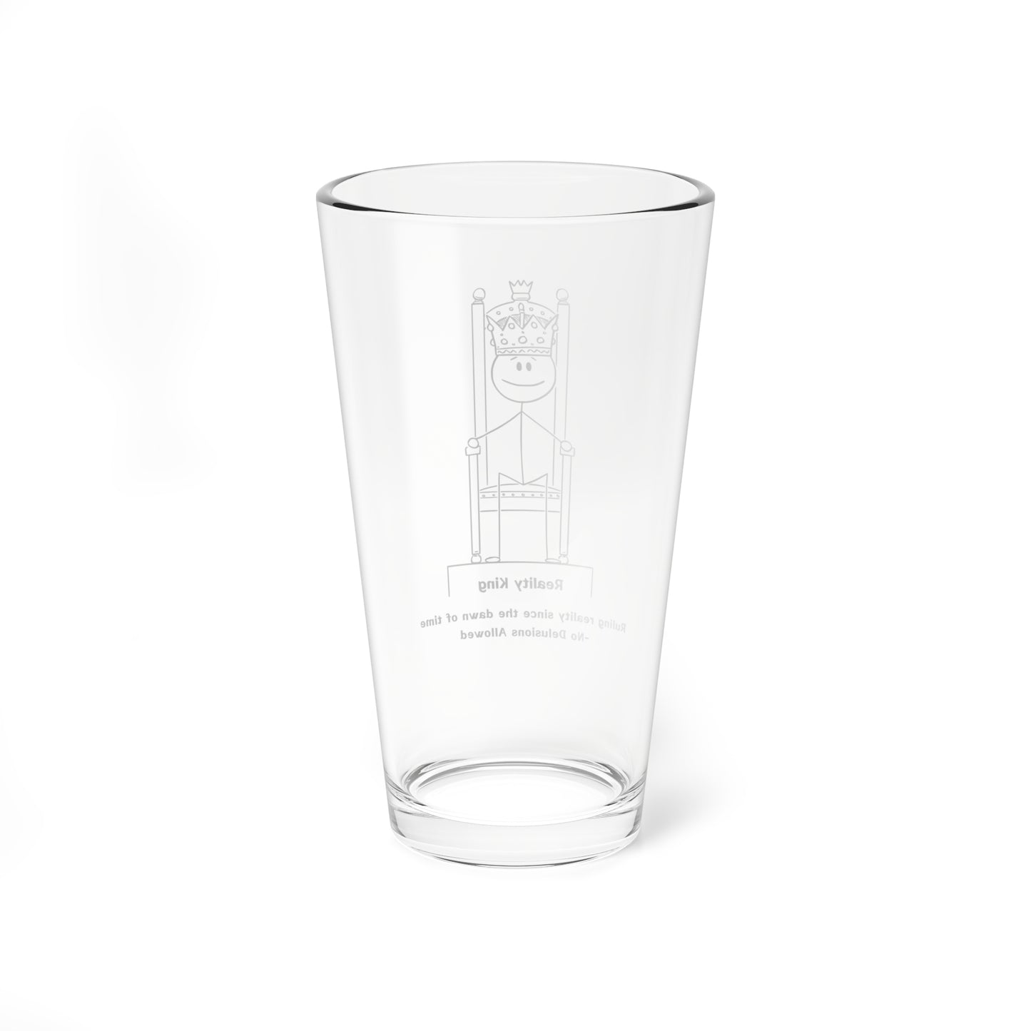 Pint Glass - Reality King, Ruling Reality 16oz Mixing Glass - In Love With Trees