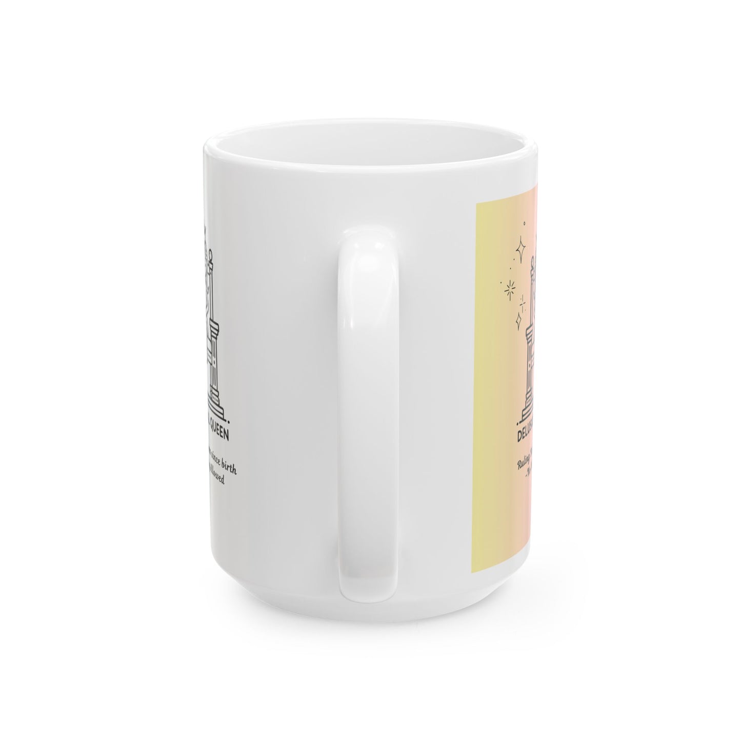Mug - The Delusional Queen Ceramic Mug (11oz, 15oz)