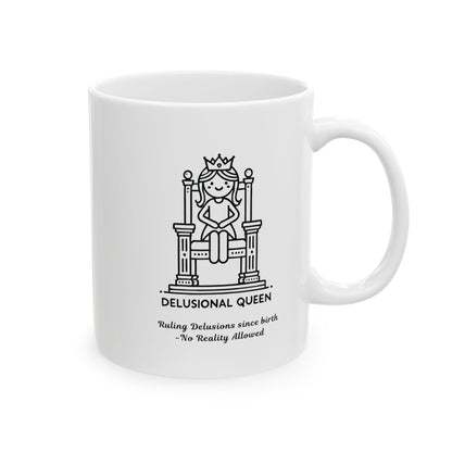 Mug - The Delusional Queen Ceramic Mug (11oz, 15oz)